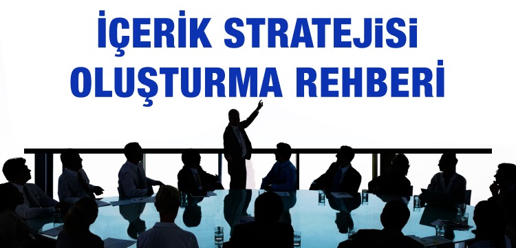 2024 İçerik Stratejinde Odaklanmanız Gereken Trendler Nelerdir Adım Adım İçerik Stratejisi Oluşturma Rehberi