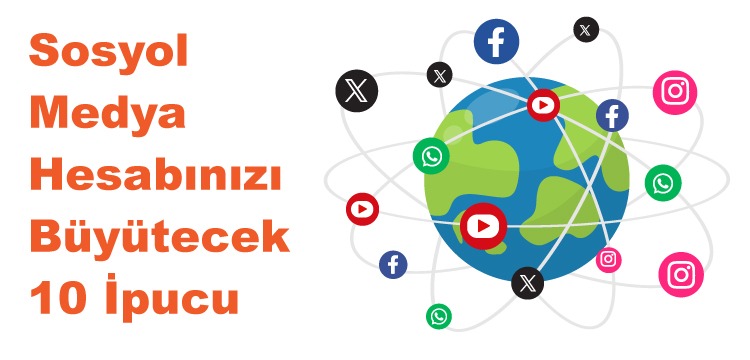 Sosyal Medya Hesabınızı Büyütecek 10 İpucu_