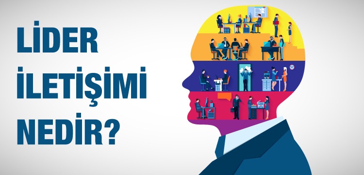 Lider İletişimi Nedir
